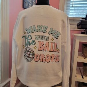 Jerzees, wake me when the ball drops. A sweatshirt printed for New Years 2024.